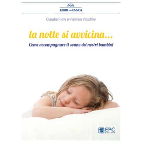 La notte si avvicina. Come accompagnare il sonno dei nostri bambini.